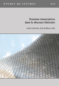 ETUDES DE LETTRES, N 321, 09/2023. TENSIONS ENONCIATIVES DANS LE DISC OURS LITTERAIRE