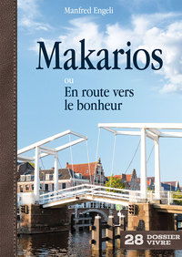 Makarios ou en route vers le bonheur