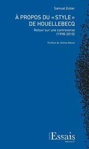 A PROPOS DU   STYLE   DE HOUELLEBECQ. RETOUR SUR UNE CONTROVERSE (199 8-2010)