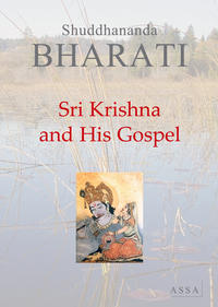 SRI KRISHNA AND HIS GOSPEL - SRI KRISHNA S FLUTE CALLS YOU TO LOVE