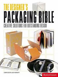 The Designer's Packaging Bible Creative Solutions for Outstanding Design /anglais