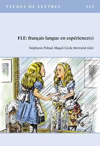 ETUDES DE LETTRES, NO 323, 05/2024. FLE: FRANCAIS LANGUE EN EXPERIENCE(S)