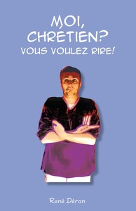 Moi, chrétien? Vous voulez rire!
