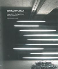 PARTITUURSTRUCTUUR - LES PARTITIONS CHOREGRAPHIQUES DE CINDY VAN ACKER