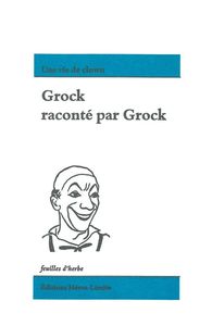 GROCK RACONTE PAR GROCK