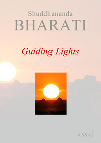 GUIDING LIGHTS - THIS BOOK GIVES THE YOGIC ILLUMINATIONS GOT BY THE YOGI SHUDDHANANDA BHARATI