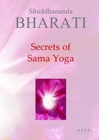 SECRETS OF SAMA YOGA - AN ELABORATE TREATISE ON THE YOGA OF VEDIC SEERS