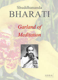 GARLAND OF MEDITATION - THE GRACIOUS LIGHT, GARLAND OF FLOWERS BLOSSOMED FROM DAILY MEDITATIONS