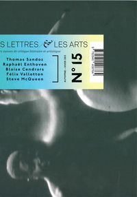 LES LETTRES ET LES ARTS N 15 - CAHIERS SUISSES DE CRITIQUE LITTERAIRE