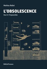 L' OBSOLESCENCE - OUVRIR L'IMPOSSIBLE