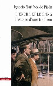 L'ENCRE ET LE SANG - HISTOIRE D'UNE TRAHISON