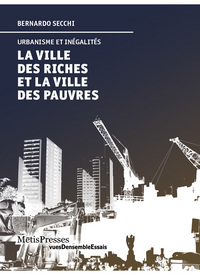 LA VILLE DES RICHES ET LA VILLE DES PAUVRES - URBANISME ET INEGALITES