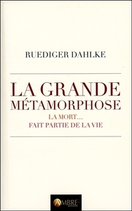 La grande métamorphose - La mort... fait partie de la vie
