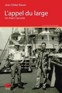 L'APPEL DU LARGE - UN MARIN RACONTE