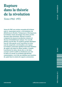 RUPTURE DANS LA THEORIE DE LA REVOLUTION : TEXTES 1965AE 1975