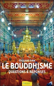 Le Bouddhisme - Questions & réponses
