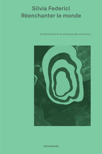 REENCHANTER LE MONDE : FEMINISME ET POLITIQUE DES COMMUNS