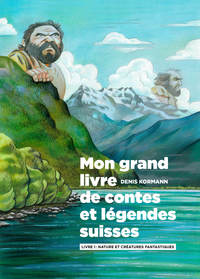 Mon grand livre de contes et legendes suisses