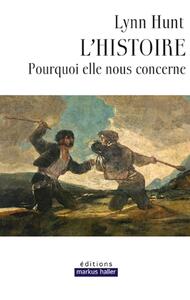 L'HISTOIRE - POURQUOI ELLE NOUS CONCERNE