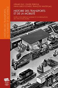 HISTOIRE DES TRANSPORTS ET DE LA MOBILITE / TRANSPORT AND MOBILITY HISTORY - ENTRE CONCURRENCE MODAL
