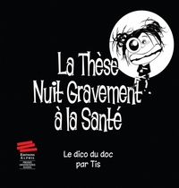 La thèse nuit gravement à la santé - le dico du doc