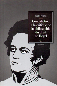CONTRIBUTION A LA CRITIQUE DE LA PHILOSOPHIE DU DROIT DE HEGEL