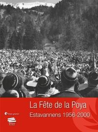 LA FETE DE LA POYA. VOLUME 1 - ESTAVANNENS 1956-2000