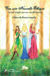 VERS UNE NOUVELLE ETHIQUE - Un mode d'emploi pour une nouvelle humanité