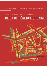 DE LA DIFFERENCE URBAINE - LE QUARTIER DES GROTTES / GENEVE