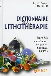 Dictionnaire de la lithothérapie - Edition de luxe cartonnée