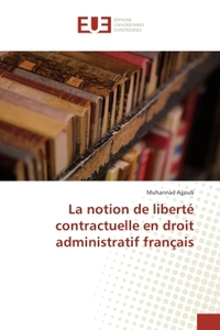 La notion de liberte contractuelle en droit administratif français