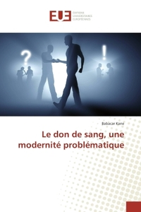 Le don de sang, une modernite problematique