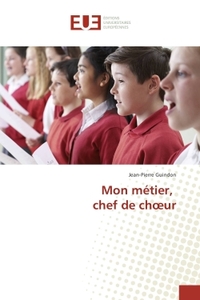 Mon metier, chef de choeur