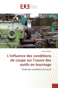 L'influence des conditions de coupe sur l'usure des outils en tournage