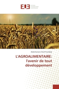 L'agroalimentaire: l'avenir de tout developpement