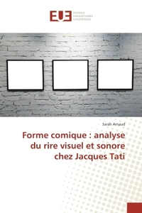 Forme comique : analyse du rire visuel et sonore chez Jacques Tati