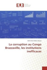 La corruption au Congo Brazzaville, les institutions inefficaces