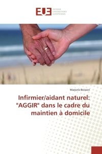 Infirmier/aidant naturel: "AGGIR" dans le cadre du maintien à domicile