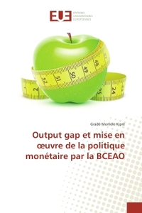 Output gap et mise en oeuvre de la politique monétaire par la BCEAO