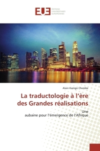 La traductologie à l'ère des Grandes réalisations