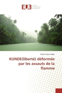 KUNDE(liberté) déformée par les assauts de la flamme