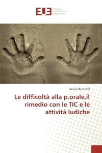 Le difficoltà alla p.orale,il rimedio con le TIC e le attività ludiche
