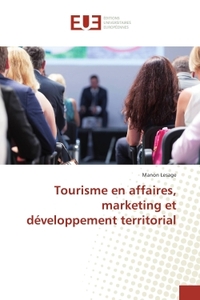 Tourisme en affaires, marketing et developpement territorial