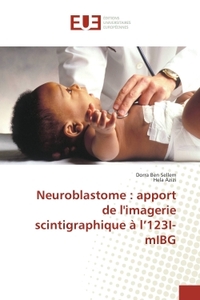 NEUROBLASTOME : APPORT DE L'IMAGERIE SCINTIGRAPHIQUE A L'123I-MIBG