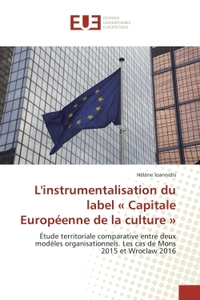 L'instrumentalisation du label « Capitale europeenne de la culture »