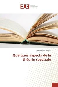 Quelques aspects de la theorie spectrale