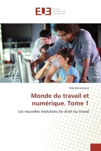 Monde du travail et numerique. Tome 1