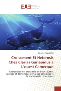 Croisement Et Heterosis Chez Clarias Gariepinus a L'ouest Cameroun