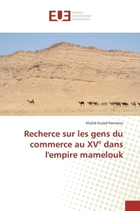 Recherce sur les gens du commerce au XV° dans l'empire mamelouk