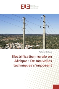 Electrification rurale en Afrique : De nouvelles techniques s'imposent